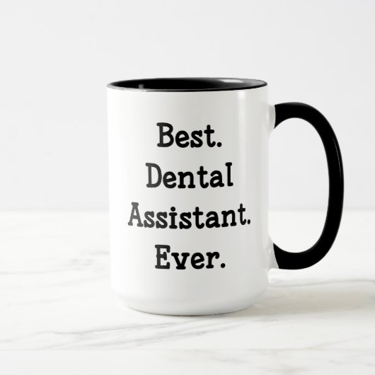 Mug Le meilleur. Assistant dentaire. Jamais (Droite)