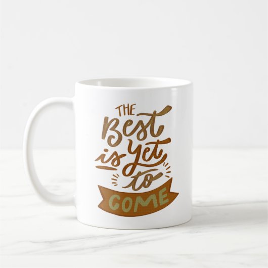 MUG LE MEILLEUR EST ENCORE À VENIR (Gauche)