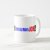 MUG LE MEILLEUR PROGRAMME SOCIAL EST UN TRAVAIL (Devant droit)