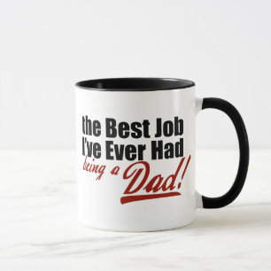 Mug Le meilleur travail que j'ai jamais eu… Étant u
