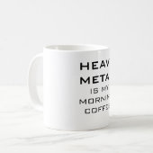 Mug Le métal lourd est mon café de matin (Devant gauche)