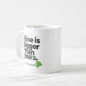 Mug Le mien est plus grand que le vôtre (Devant gauche)