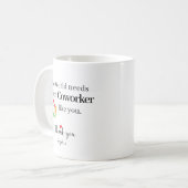 Mug Le monde a besoin de plus de collègues comme vous (Devant gauche)