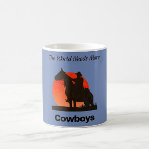 Mug Le monde a besoin de plus de cowboys
