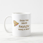Mug Le Pavlov nommé sonne-t-il une Bell ? (Gauche)