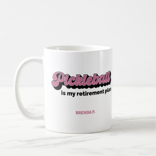 Mug Le Pickleball Est Mon Plan De Retraite Avec Nom (Gauche)