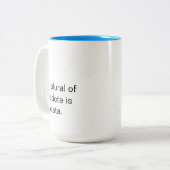 Mug - Le pluriel de l'anecdote n'est pas des donné (Devant gauche)