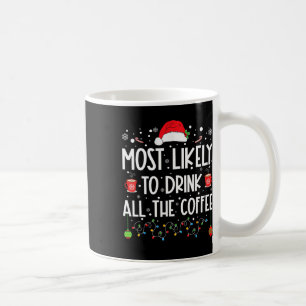 Mug Le Plus Probable À Boire Tout Le Café Amusant Fami