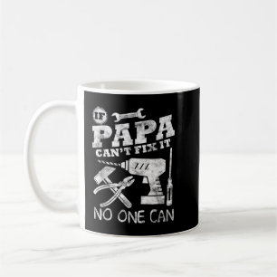 Mug Le poison de Fathers Day If Papa Can't Fix it No O