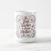 Mug Le premier enseignant est toujours la mère (Centre)