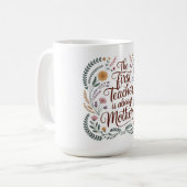 Mug Le premier enseignant est toujours la mère (Devant gauche)