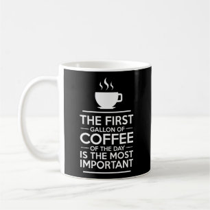 Mug Le Premier Gallon De Café Du Jour Est Le Plus