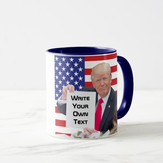 Mug Le Président Donald Trump - écrivez votre propre (Devant droit)