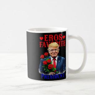 Mug Le Président Favori Eros Funny Trump Est Mon Valen
