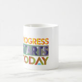 Mug Le progrès commence aujourd'hui (Centre)