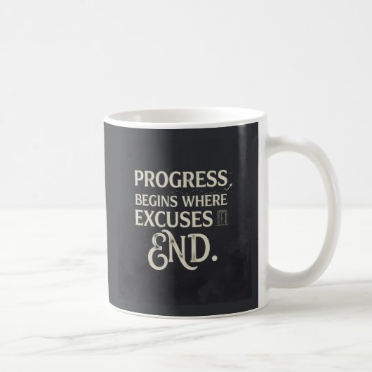 Mug Le progrès commence où les excuses finissent. (Droite)