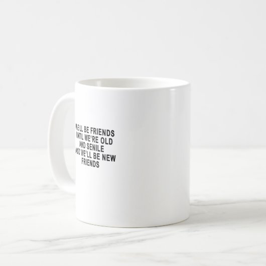 Mug Le puits soit des amis jusqu'à étaient vieux et (Devant gauche)