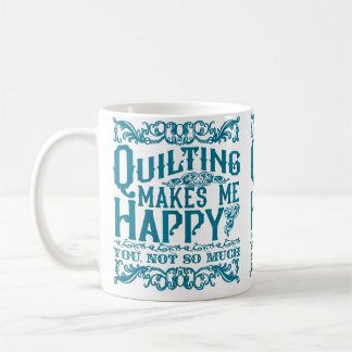 Mug Le quilting me rend heureux - Vous pas tant drôle