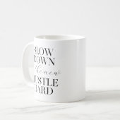 Mug Le Ralentissement Est Le Nouvel Hustle Dur (Devant gauche)