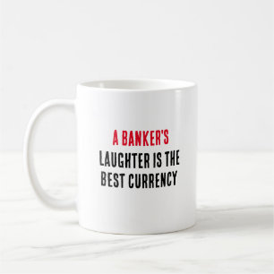Mug Le rire d'un banquier est la meilleure monnaie