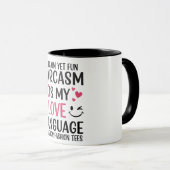 Mug Le sarcasme est ma langue d'amour - Citation migno (Devant droit)