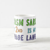 Mug Le sarcasme est ma langue seconde (Centre)