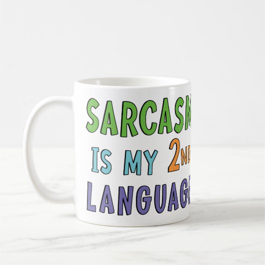 Mug Le sarcasme est ma langue seconde (Gauche)