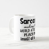 Mug Le Sarcasme, Un Meilleur Endroit Pour Le Monde (Devant gauche)