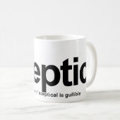 Mug Le sceptique, l'opposé de sceptique est crédule (Devant droit)
