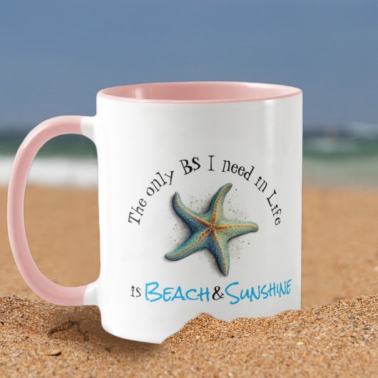 Mug Le seul BS dont j'ai besoin est Beach et Sunshine