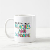 Mug Le Seul Bs Dont J'Ai Besoin Est Plages Et Soleil (Gauche)