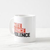 Mug Le silence blanc est la violence (Devant gauche)