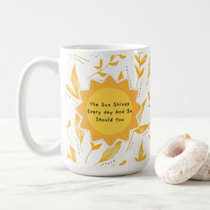Mug Le Soleil Brille Tous Les Jours Et Si Vous 8