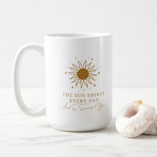 Mug Le Soleil Brille Tous Les Jours Et Si Vous 9