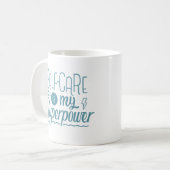 MUG LE SOUTIEN EST MA SUPERPUISSANCE (Devant gauche)