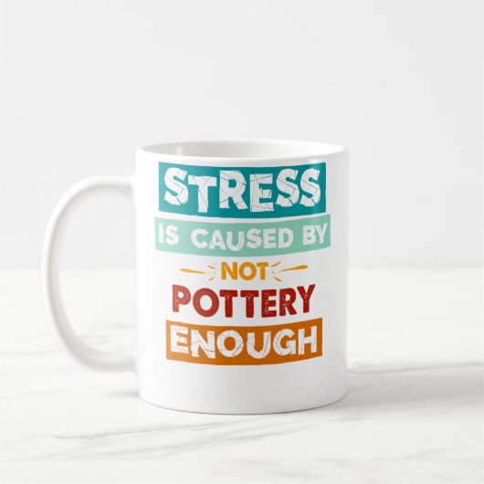 Mug Le stress est causé par un manque de poterie assez (Gauche)