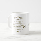 Mug Le Succès Est De Faire Les Choses Extrêmement Bien (Devant gauche)