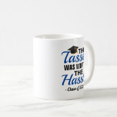 Mug Le Tassel Vaut La Diplôme Hassle (Devant droit)