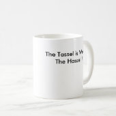 Mug Le Tassel vaut le Hassel ! (Devant droit)