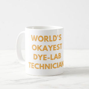 MUG LE TECHNICIEN DU LABORATOIRE DYE LE PLUS OKAYEST D