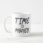 Mug Le temps, c'est de l'argent citation de motivation (Gauche)