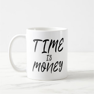 Mug Le temps, c'est de l'argent citation de motivation