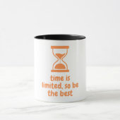 Mug le temps est limité, soyez le meilleur (Centre)