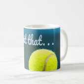 Mug Le Tennis, j'aurais frappé ce cadeau drôle (Devant droit)