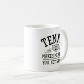 Mug Le Tennis Me Rend Heureux Que Tu Ne Sois Pas Tant (Devant droit)