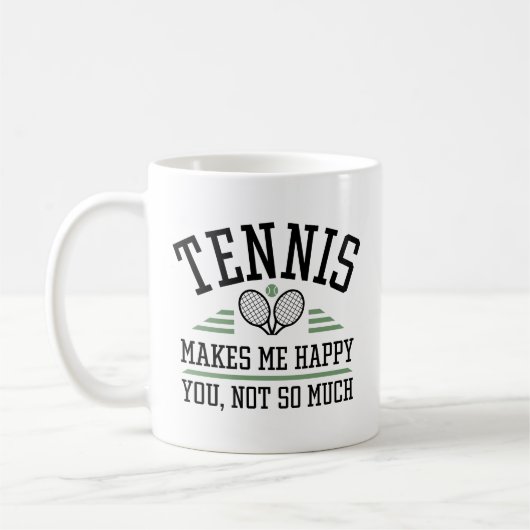 Mug Le Tennis Me Rend Heureux Que Tu Ne Sois Pas Tant (Gauche)