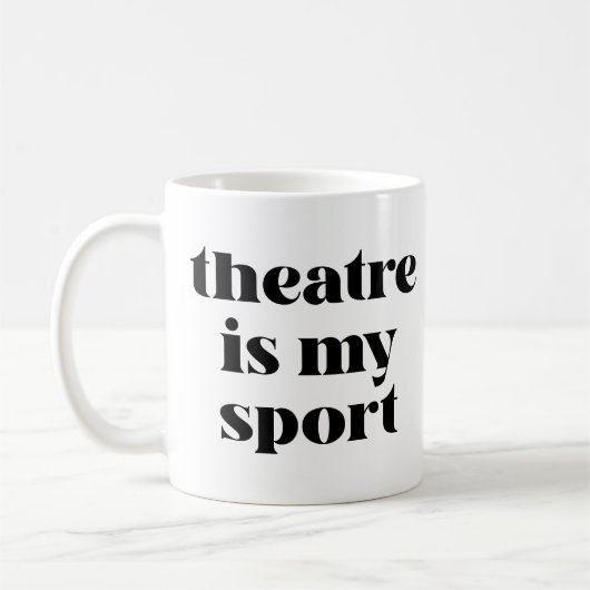 Mug Le théâtre est mon sport | Citation drôle pour les (Gauche)