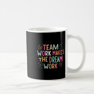 Mug Le travail d'équipe fait que le rêve devient réali