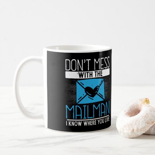 Mug Le Travailleur Postal Ne Mess Pas Avec Le Mailman (Avec donut)