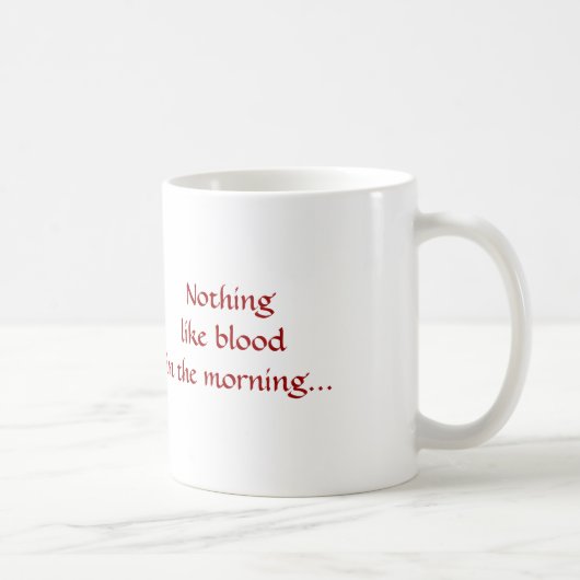 Mug Le vampire, rien aiment le sang pendant le matin… (Droite)